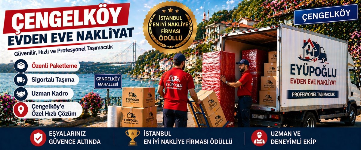 çengelköy evden eve nakliyat hizmeti sigortalı ve asansörlü ev taşıma