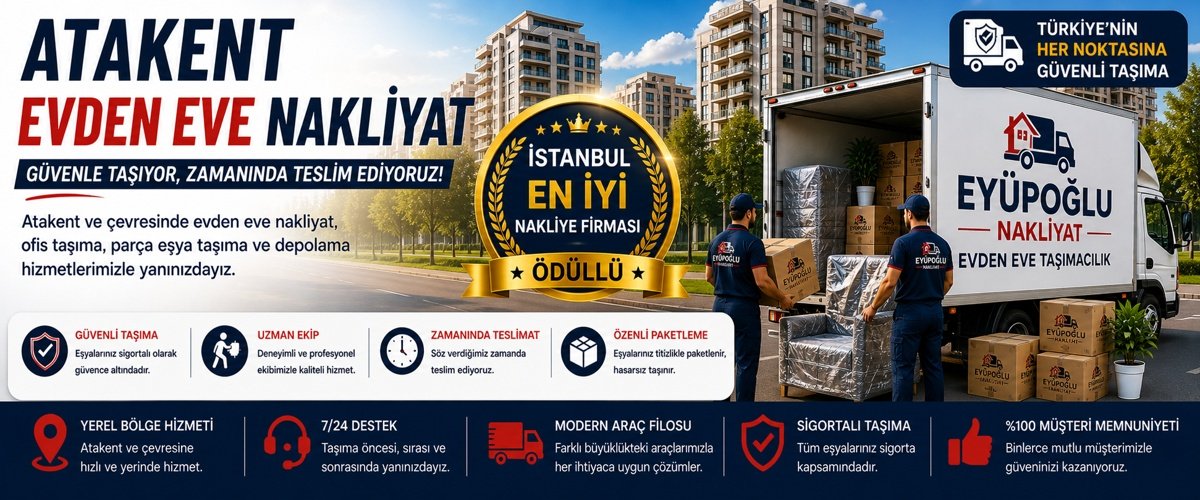 Atakent evden eve nakliyat hizmetinde profesyonel ve güvenli ev taşıma süreci