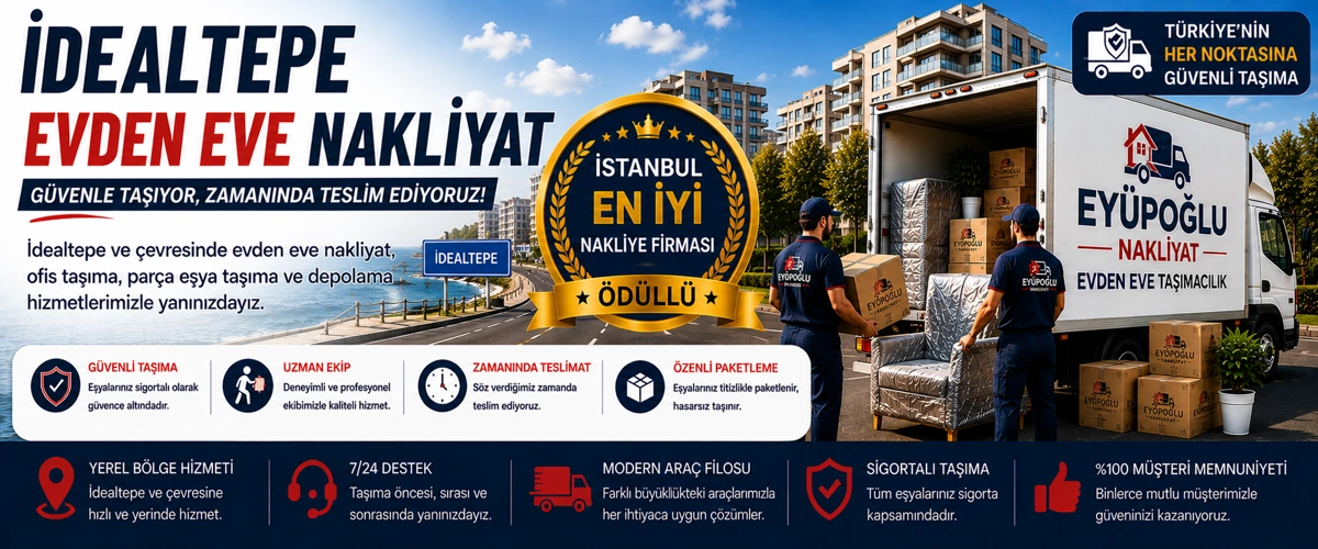 İdealtepe evden eve nakliyat hizmetinde profesyonel ve güvenli ev taşıma süreci