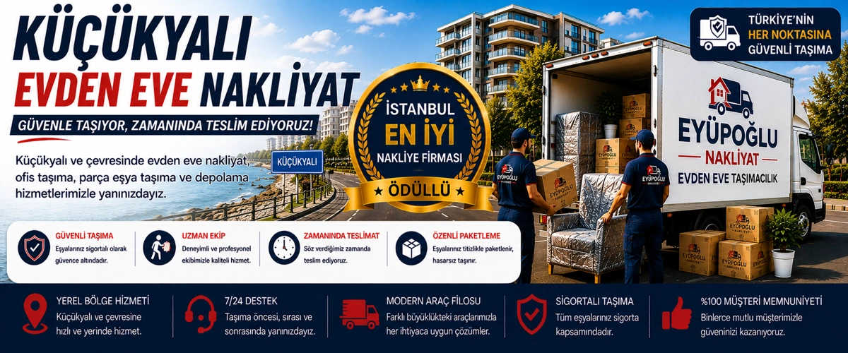 Küçükyalı evden eve nakliyat hizmetinde profesyonel ve güvenli ev taşıma süreci